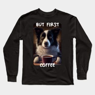 Border Collie - But First Coffee (en) 2 Long Sleeve T-Shirt